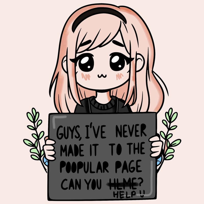 a girl holding up a sign that says, guys, i’ve never made it to the popular page, can you help me?