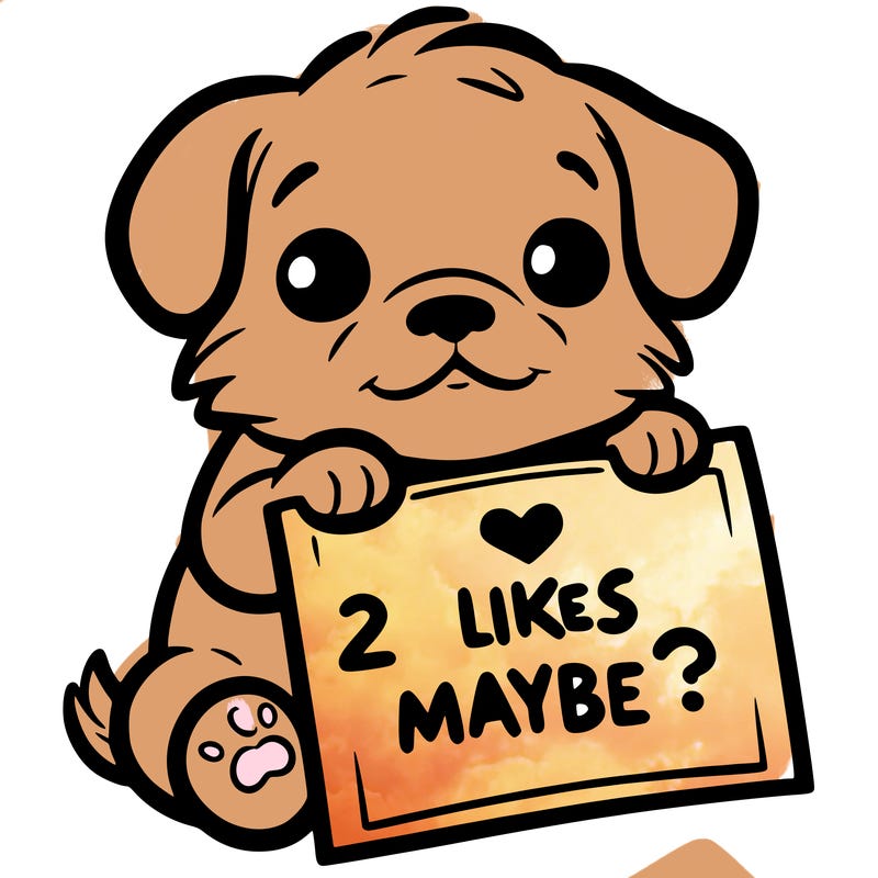 a puppy holding a sign that says 2 likes maybe?