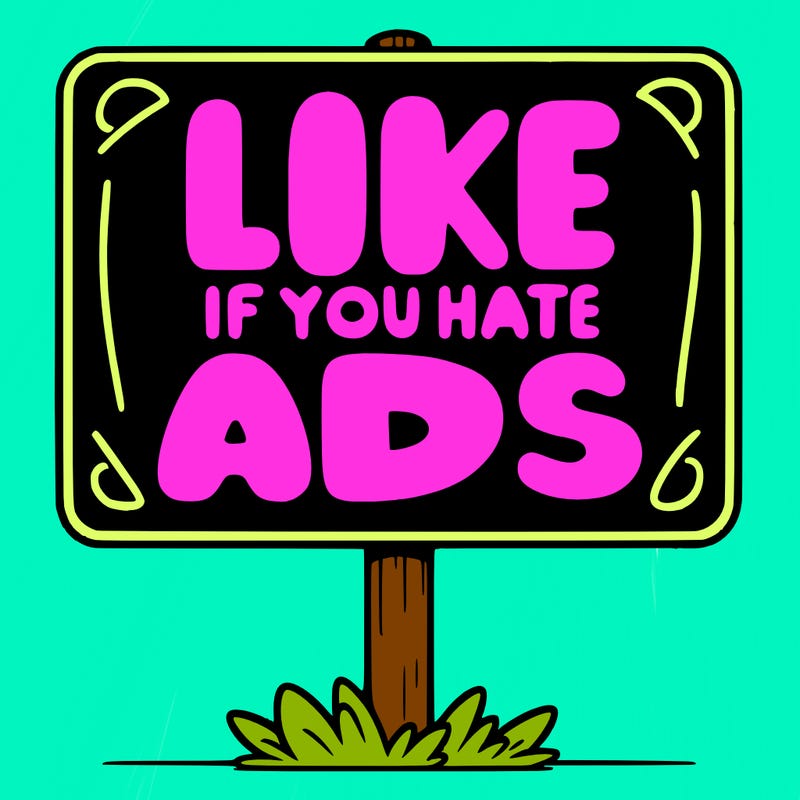 a sign that says like if you hate ads