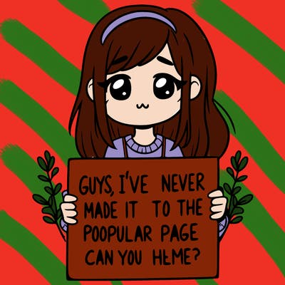 a girl holding up a sign that says, guys, i’ve never made it to the popular page, can you help me?