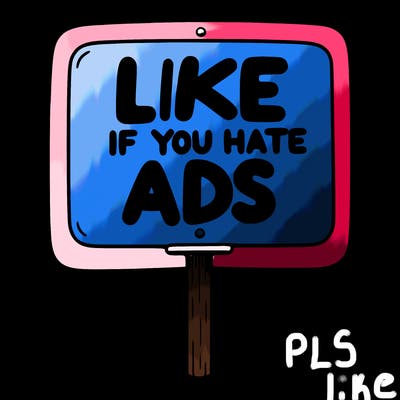 a sign that says like if you hate ads