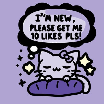 kitty taking a nap dream talking and saying "i'm new, please get me at least 10 likes pls!!"