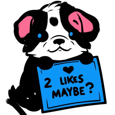 a puppy holding a sign that says 2 likes maybe?