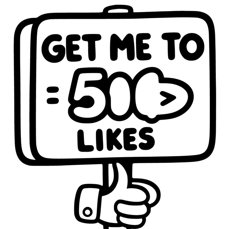 sign that says get me to 50 likes