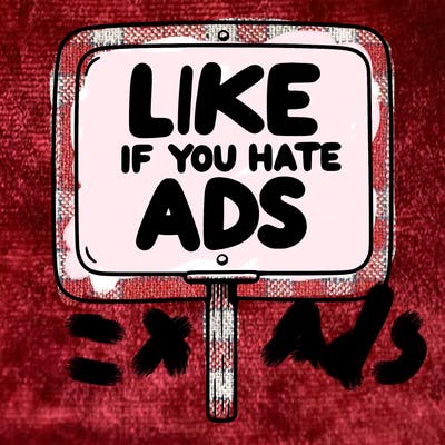 a sign that says like if you hate ads