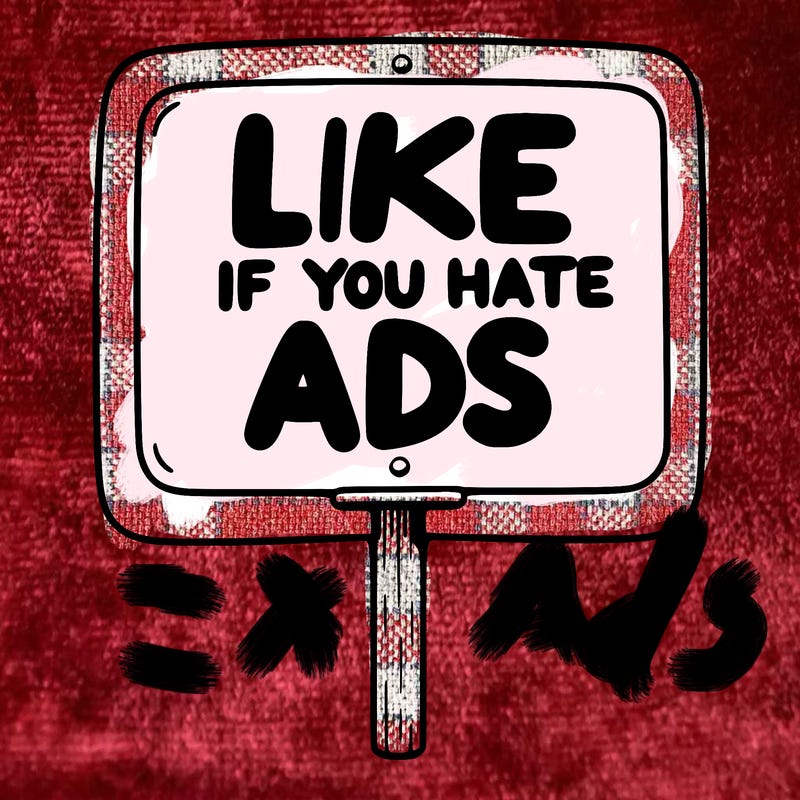 a sign that says like if you hate ads
