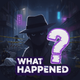What Happened? Be a detective!