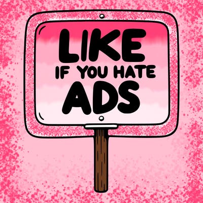 a sign that says like if you hate ads