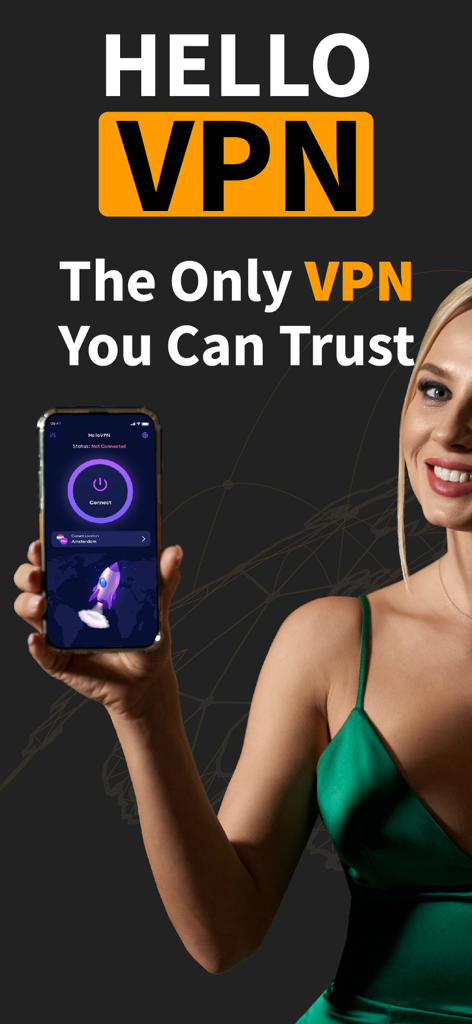 A woman holding a smartphone displaying the HelloVPN app interface next to the text The Only VPN You Can Trust