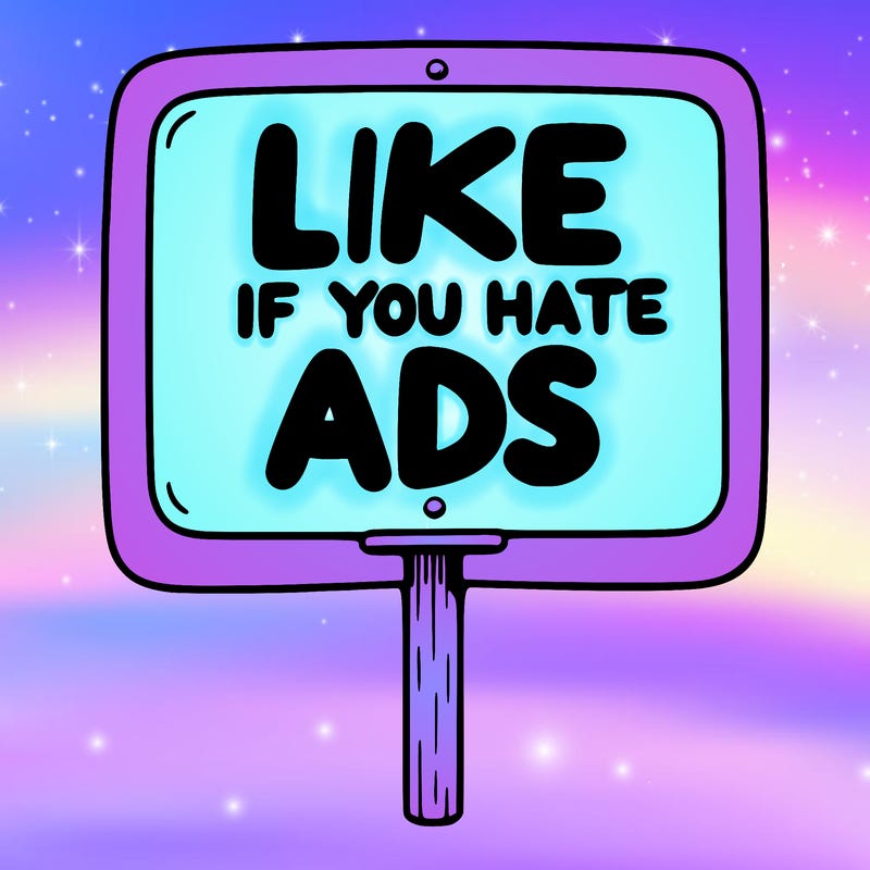 a sign that says like if you hate ads