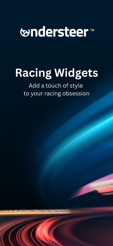 Understeer – Racing Widgets - Understeer Racing Widgets app title screen with the brand logo and tagline over dynamic racing light trails.