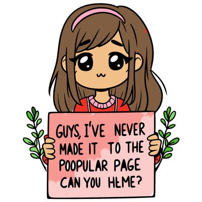 a girl holding up a sign that says, guys, i’ve never made it to the popular page, can you help me?