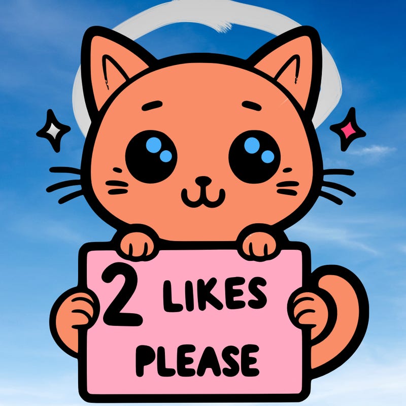cat holding a sign that says 2 likes please