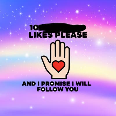 100000000000 likes please and i promise i will follow you