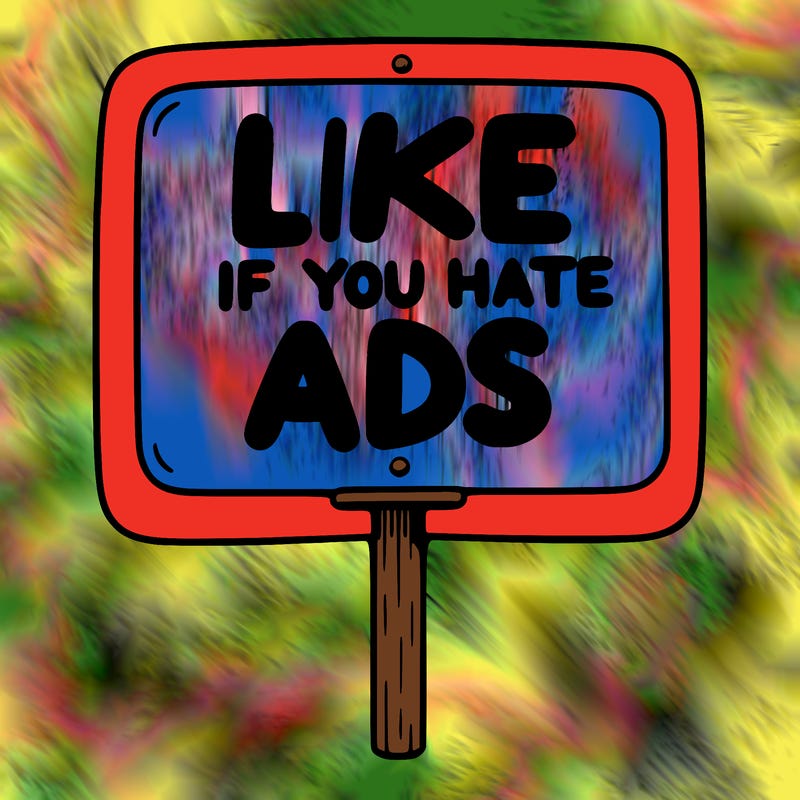 a sign that says like if you hate ads