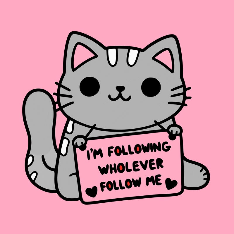 cat with a sign that says i’m following whoever follows me