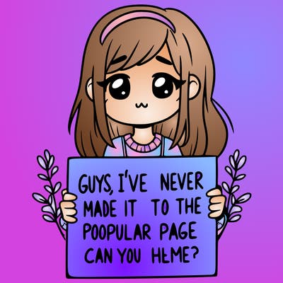 a girl holding up a sign that says, guys, i’ve never made it to the popular page, can you help me?