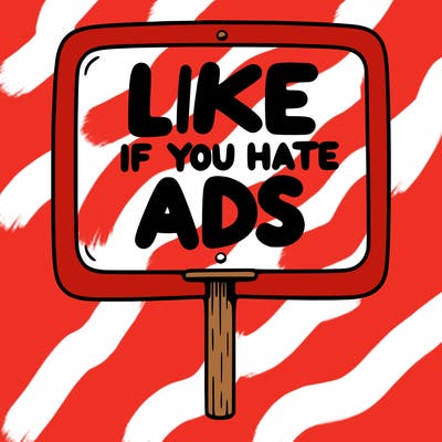 a sign that says like if you hate ads