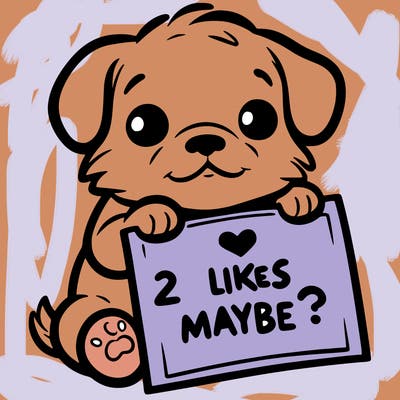 a puppy holding a sign that says 2 likes maybe?