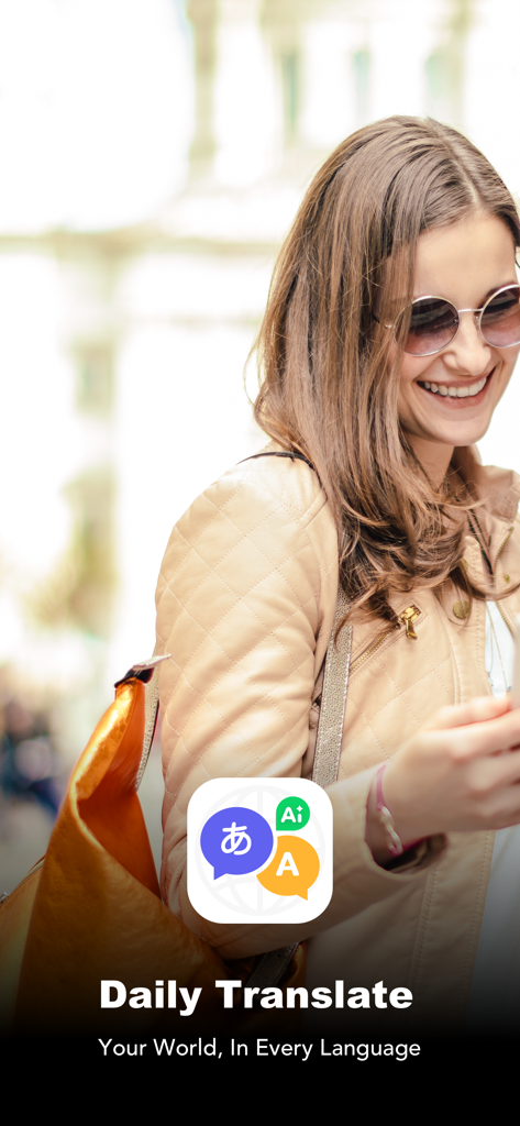 Daily Translate: AI Text Voice - 데일리 번역 AI 앱 로고와 슬로건 '모든 언어로 당신의 세상'이 새겨진 베이지색 재킷과 선글라스를 낀 웃는 여행자