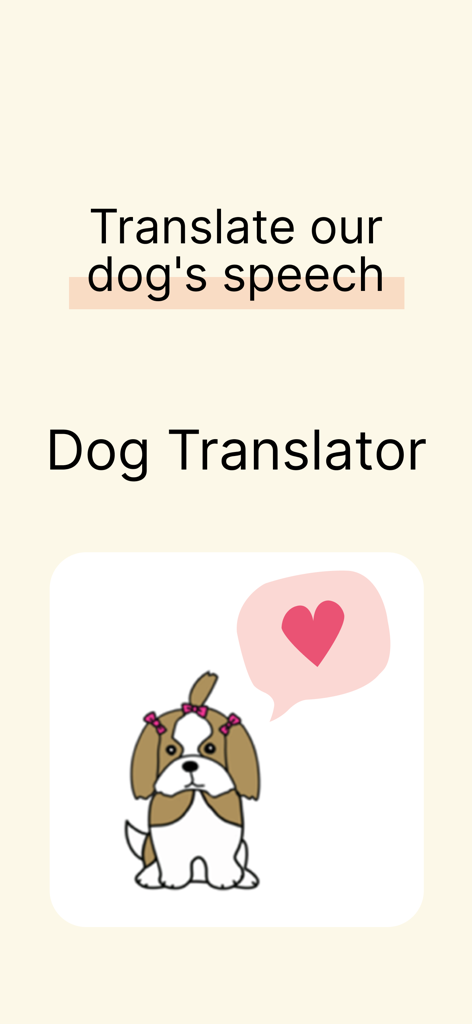 Dog Voice Translator - Dog Voice Translator app interface featuring a cartoon dog with a heart speech bubble and the text Translate our dogs speech