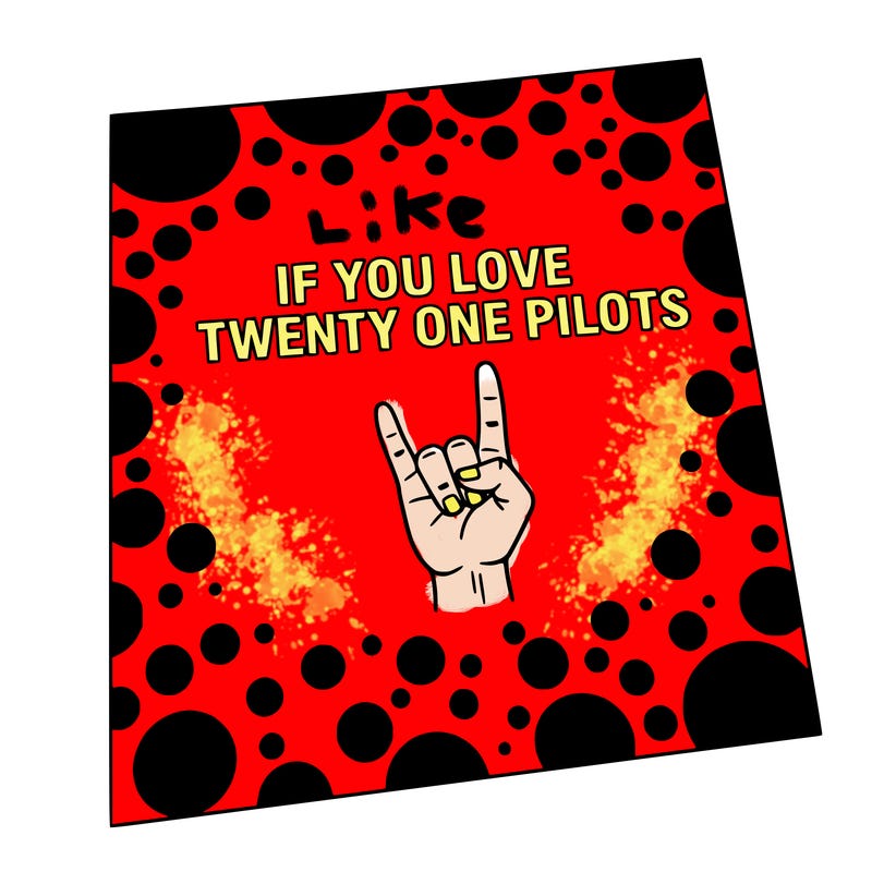 dots on the background and it says like if you love twenty one pilots🤘