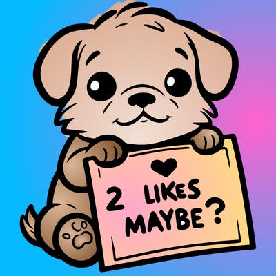 a puppy holding a sign that says 2 likes maybe?