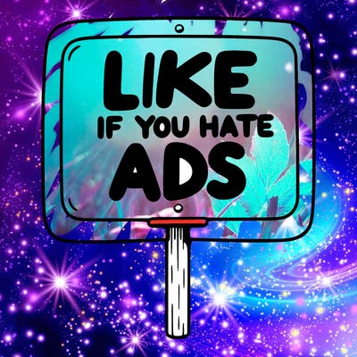 a sign that says like if you hate ads