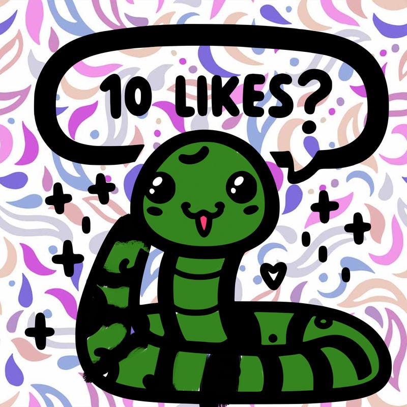 cute snake saying "10 likes?"