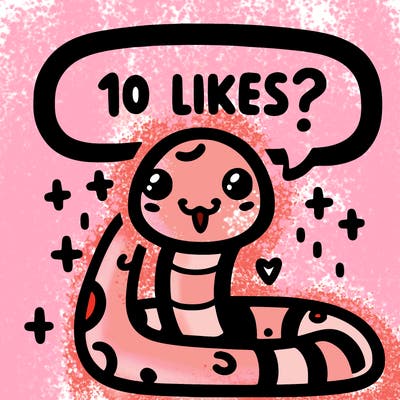 cute snake saying "10 likes?"