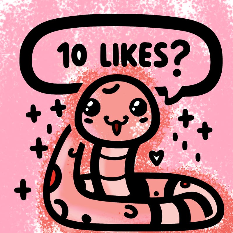 cute snake saying "10 likes?"