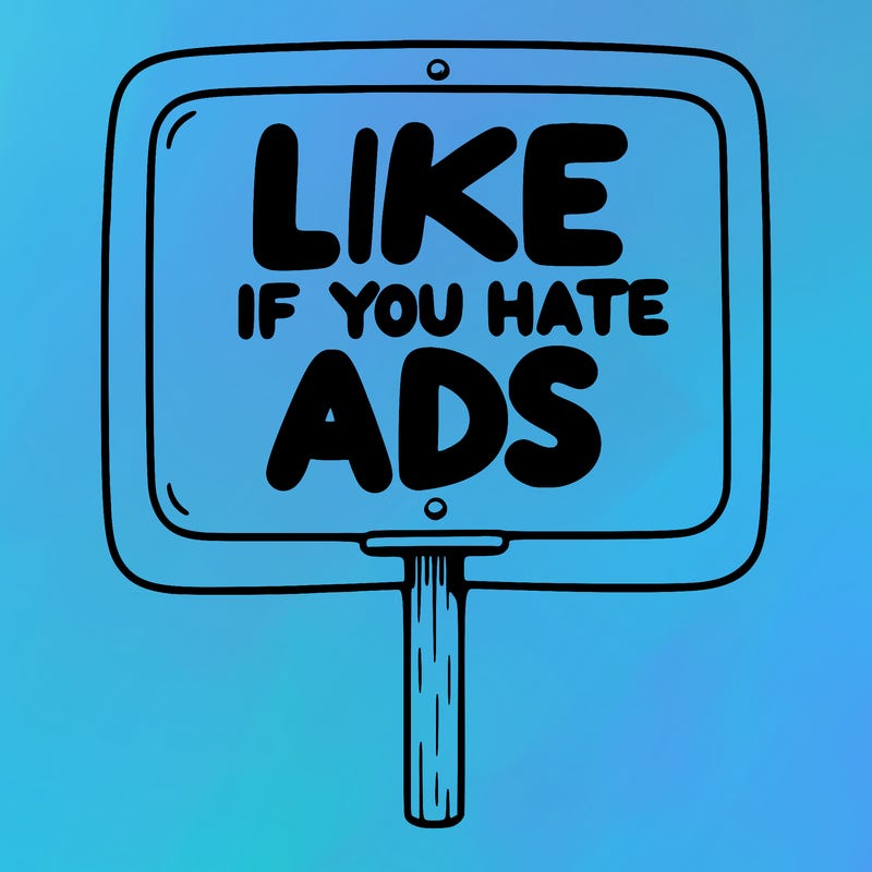 a sign that says like if you hate ads