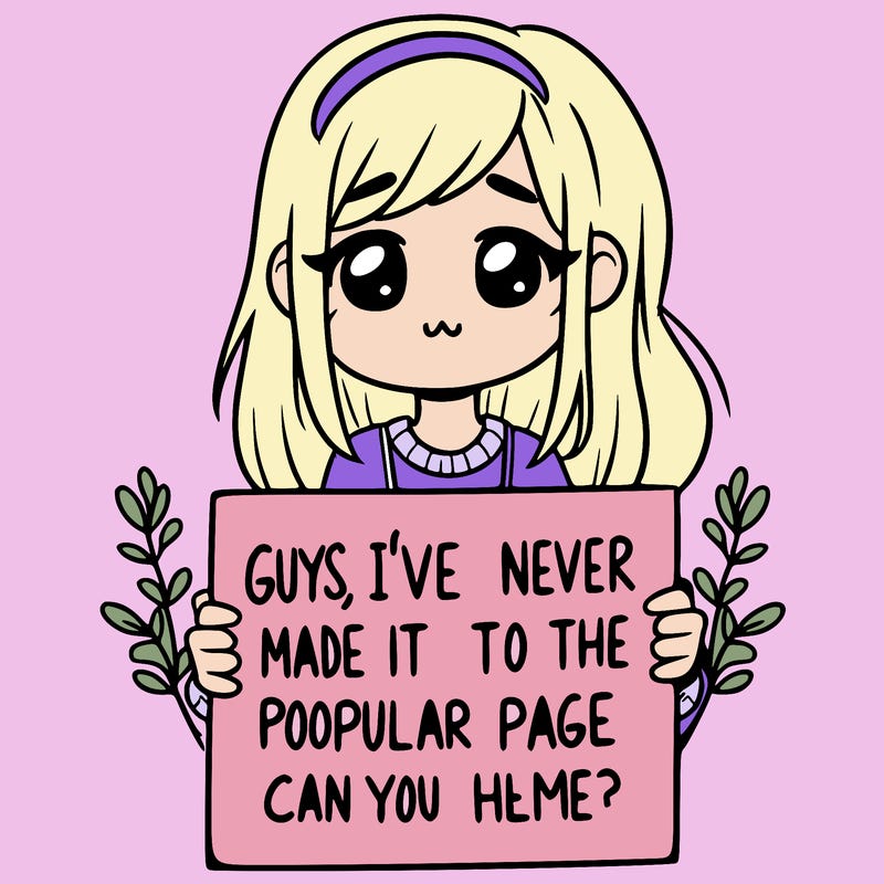 a girl holding up a sign that says, guys, i’ve never made it to the popular page, can you help me?