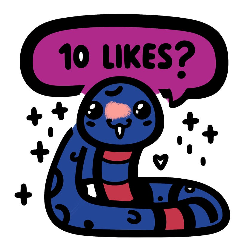 cute snake saying "10 likes?"