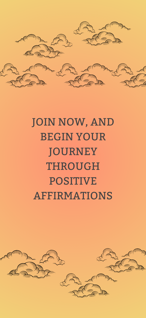 Safa's: Islamic Affirmations - A warm orange screen with hand drawn clouds and text inviting users to join and begin their journey through positive affirmations
