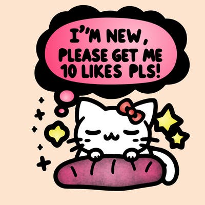 kitty taking a nap dream talking and saying "i'm new, please get me at least 10 likes pls!!"