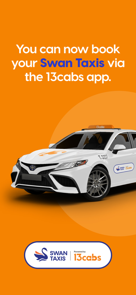 Ein weißes Toyota Camry Taxi mit Swan Taxis und 13cabs-Branding auf orangefarbenem Hintergrund, das die Buchung über die App bewirbt.