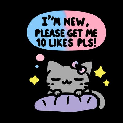 kitty taking a nap dream talking and saying "i'm new, please get me at least 10 likes pls!!"