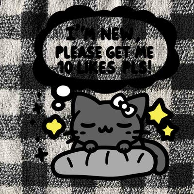 kitty taking a nap dream talking and saying "i'm new, please get me at least 10 likes pls!!"