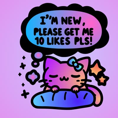 kitty taking a nap dream talking and saying "i'm new, please get me at least 10 likes pls!!"