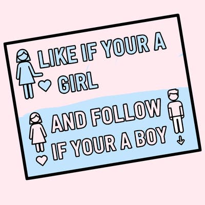 like if your a girl and follow if your a boy