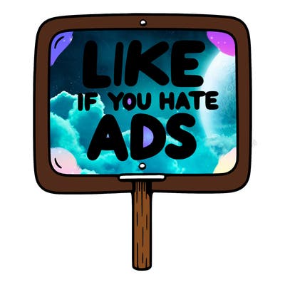 a sign that says like if you hate ads