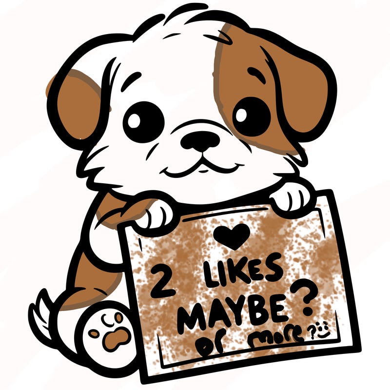a puppy holding a sign that says 2 likes maybe?