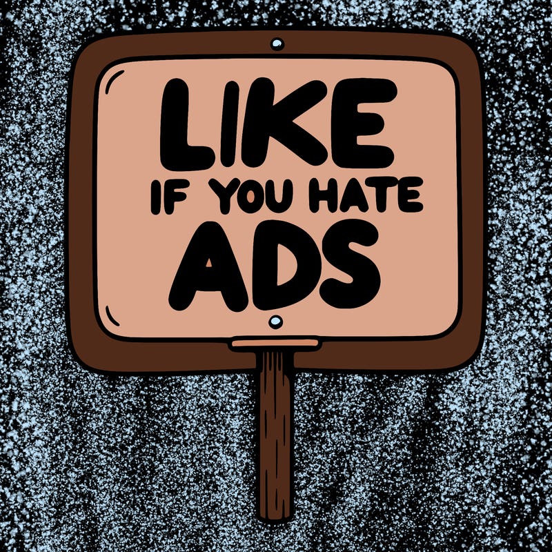 a sign that says like if you hate ads