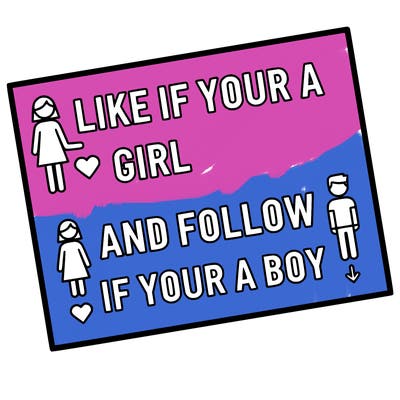 like if your a girl and follow if your a boy