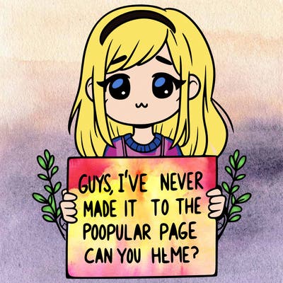 a girl holding up a sign that says, guys, i’ve never made it to the popular page, can you help me?