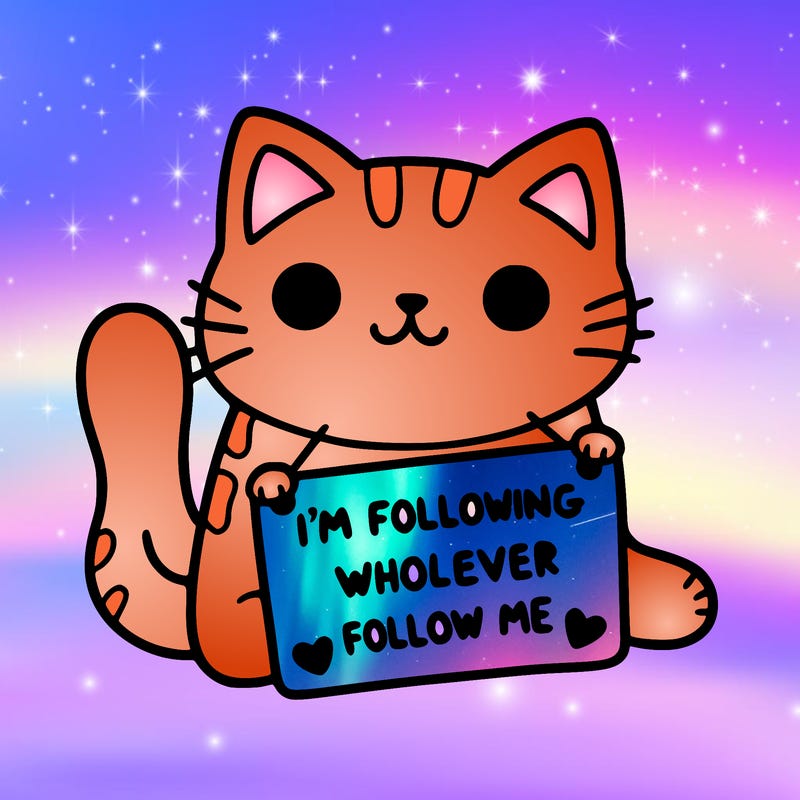 cat with a sign that says i’m following whoever follows me