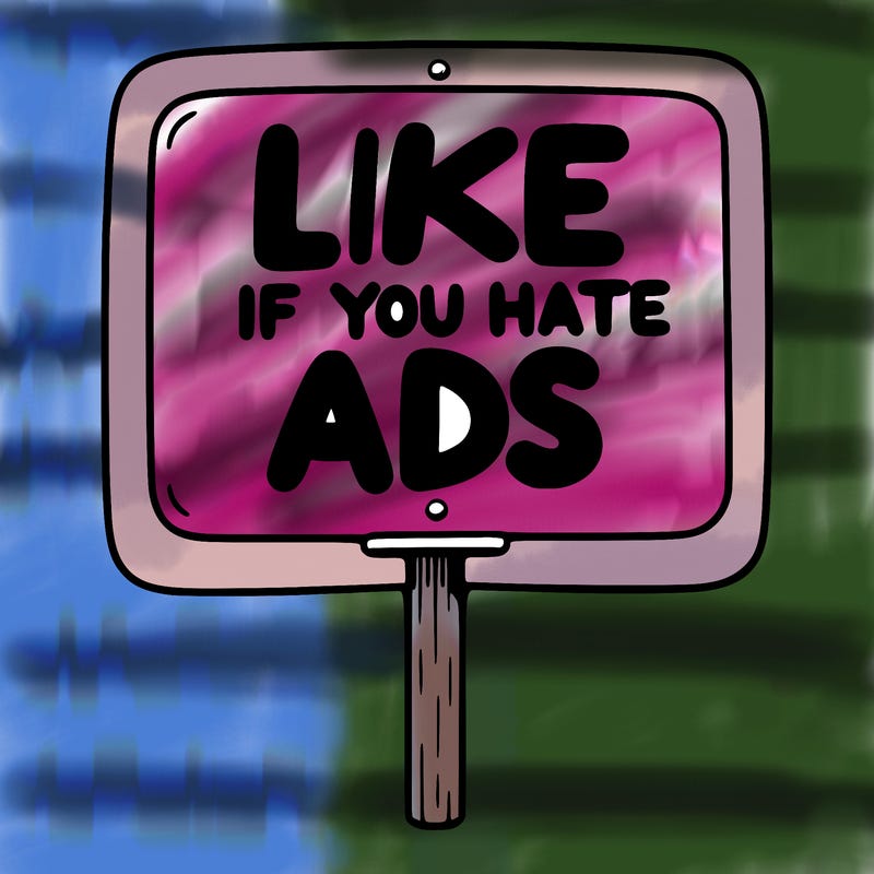 a sign that says like if you hate ads