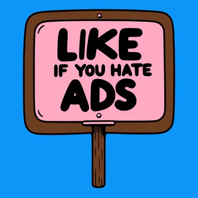 a sign that says like if you hate ads