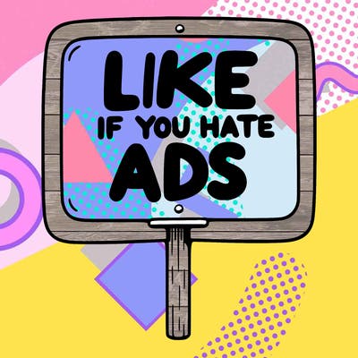 a sign that says like if you hate ads